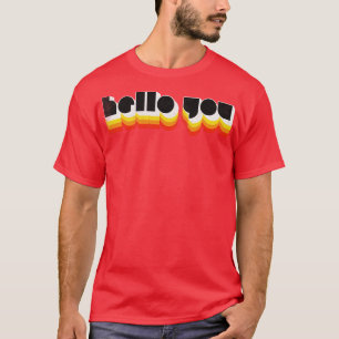 HELLO YOU Retro Faded Style Typographic Design T-Shirt