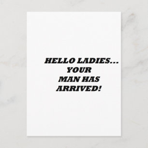 helloladiesyourmanhasarrived postcard