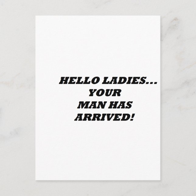 helloladiesyourmanhasarrived postcard (Front)