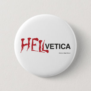 Hellvetica - Helvetica's evil twin 6 Cm Round Badge