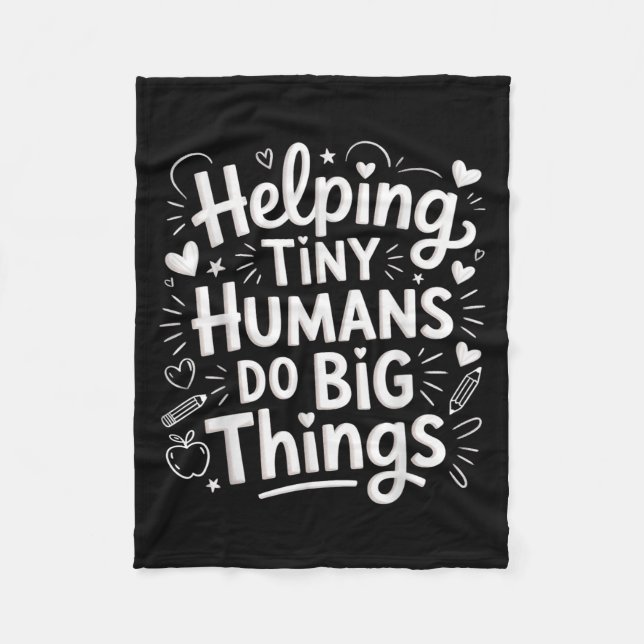 Helng Tiny Humans Do Big Things Teacher Minimal Qu Fleece Blanket (Front)