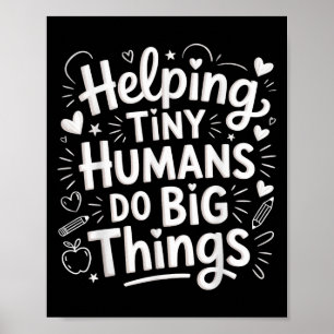 Helng Tiny Humans Do Big Things Teacher Minimal Qu Poster
