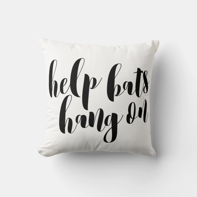 'Help Bats Hang On' Typography Pillow (Front)