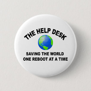 Help Desk Saving the World One Reboot at a Time 6 Cm Round Badge