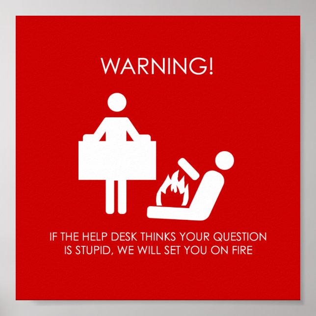 Help Desk Warning Poster (Front)