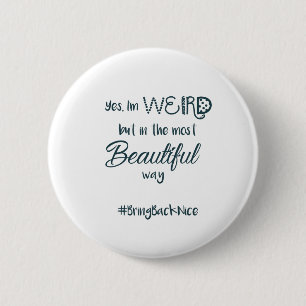 Help grow the movement to #BringBackNice! 6 Cm Round Badge