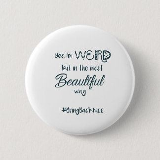 Help grow the movement to #BringBackNice! 6 Cm Round Badge