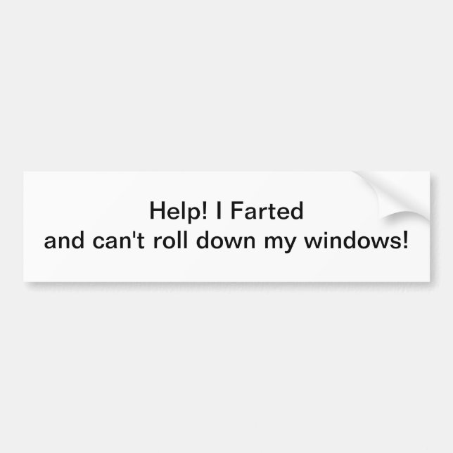 Help! I Farted - bumper sticker (Front)