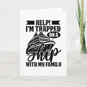 Help I’m Trapped On A Ship With My Family Cruise 2 Card
