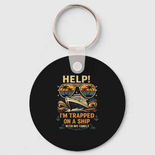 Help I’m Trapped On A Ship With My Family Cruise 3 Key Ring