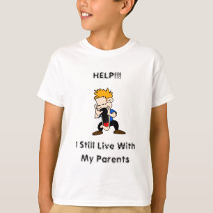 Help - I still Live with my Parents Kids T-Shirt