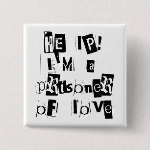 Help! I'm a Prisoner of Love 15 Cm Square Badge