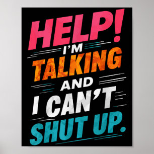 Help I'm Talking And I Can't Shut Up  Poster