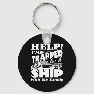 Help I'm Trapped On A Ship With My Family Cruising Key Ring