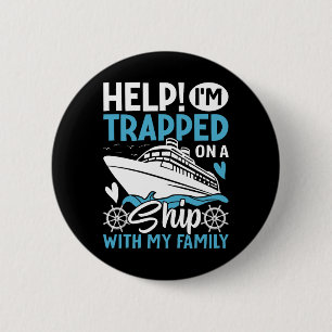 Help! I'm Trapped On A Ship With My Family Family 6 Cm Round Badge