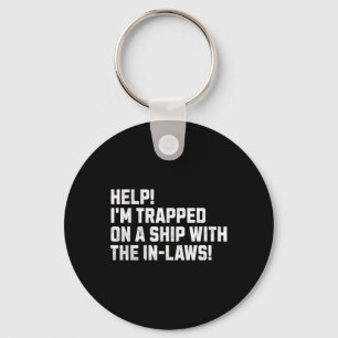 Help! I'm Trapped On A Ship With The In-laws! Crui Key Ring