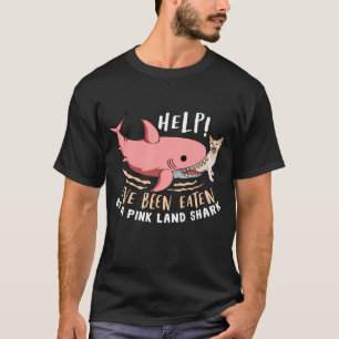 Help i've been eaten kitten by a pink Land shark T-Shirt