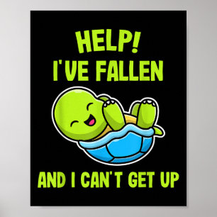 Help I've Fallen And I Can't Get Up Funny Turtle L Poster