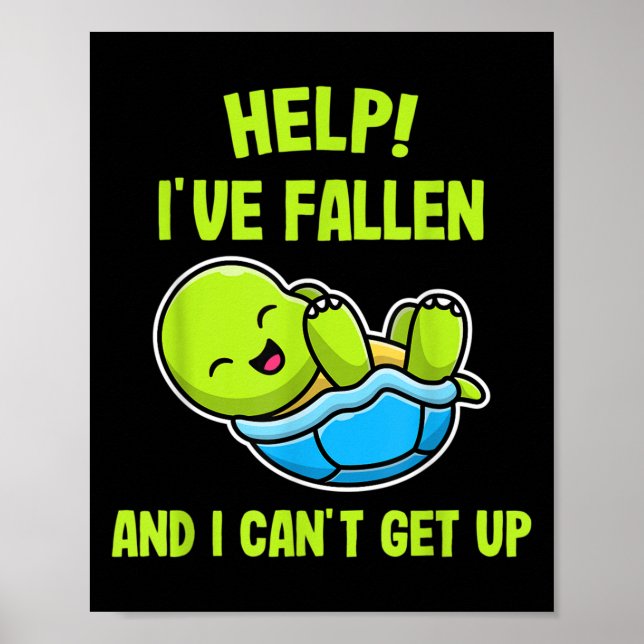 Help I've Fallen And I Can't Get Up Funny Turtle L Poster (Front)