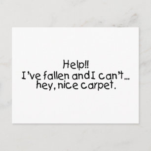 Help Ive Fallen And I Cant Get Up Hey Nice Carpet Postcard