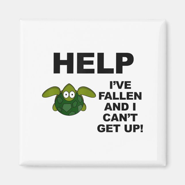 Help I've Fallen And I Can't Get Up - Ide Down Tur Magnet (Front)