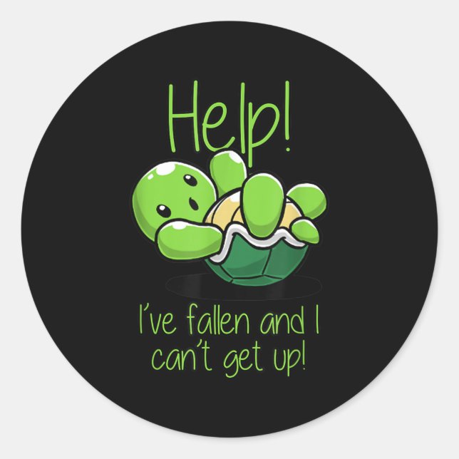 Help I've Fallen And I Can't Get Up Turtle Lovers  Classic Round Sticker (Front)