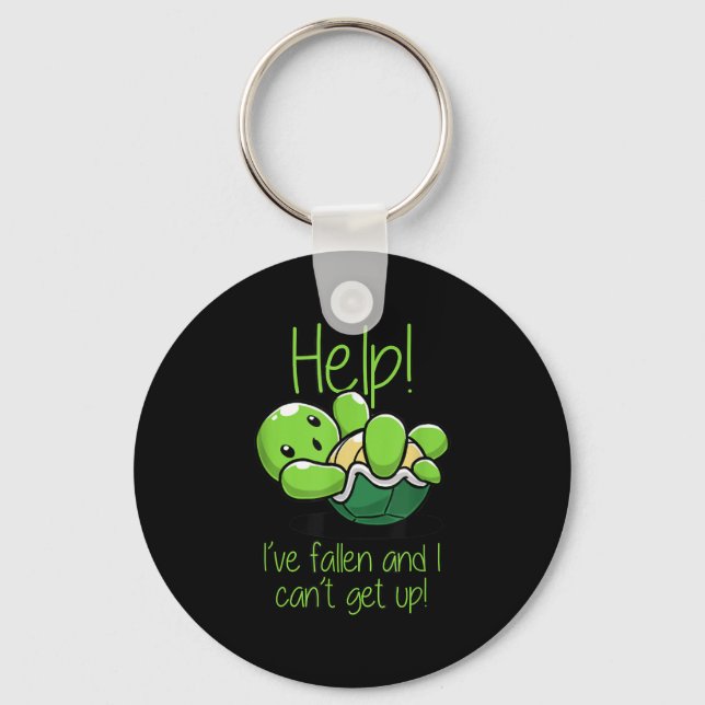 Help I've Fallen And I Can't Get Up Turtle Lovers  Key Ring (Front)
