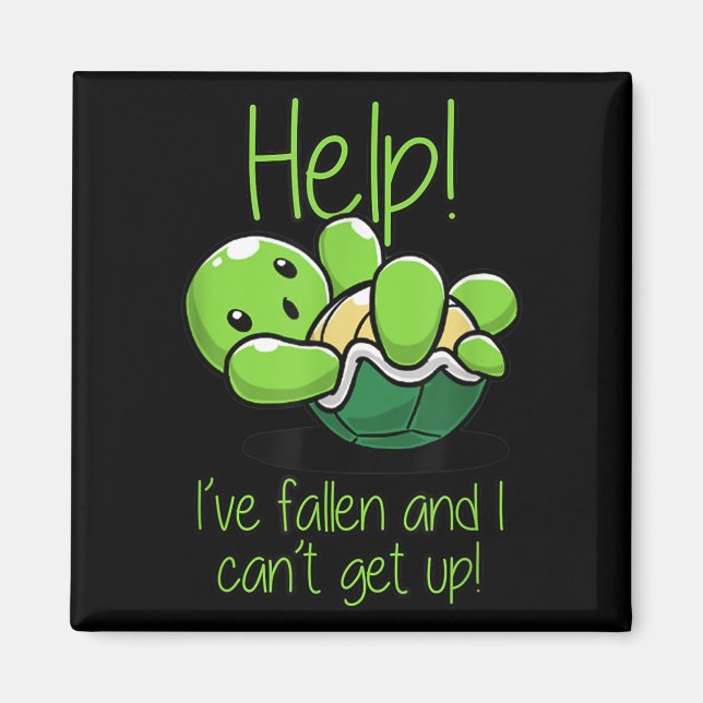 Help I've Fallen And I Can't Get Up Turtle Lovers  Magnet (Front)