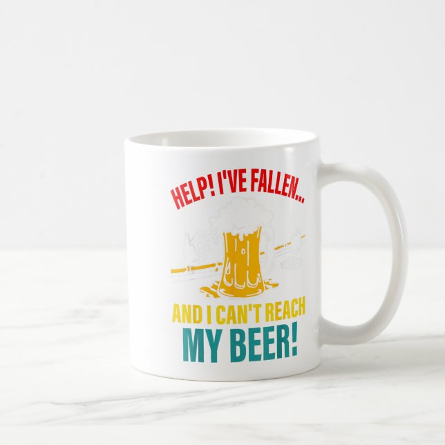 Help I've Fallen And I Can't Reach My Beer Funny Q Coffee Mug (Right)