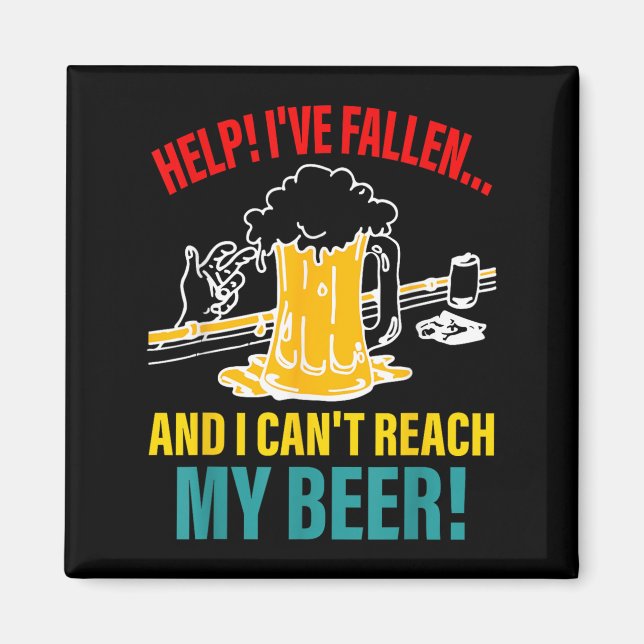Help I've Fallen And I Can't Reach My Beer Funny Q Magnet (Front)
