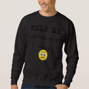 Help Me Buy This Please For People How Want To He Sweatshirt