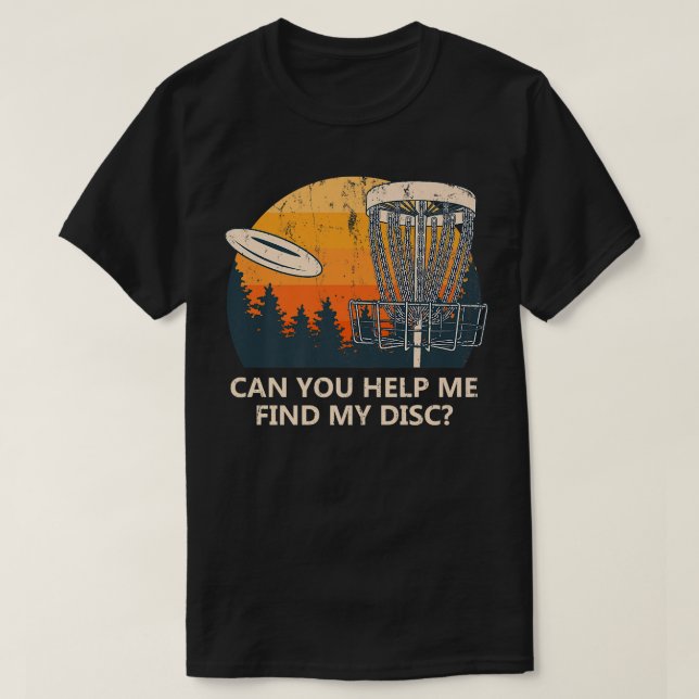 Help Me Find My Disc Friends Disc Golf Buddy Golfe T-Shirt (Design Front)