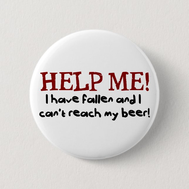 Help me! I have fallen 6 Cm Round Badge (Front)