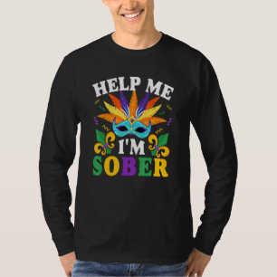 Help Me I M Sober Funny New Orleans Mask Mardi Gra T-Shirt