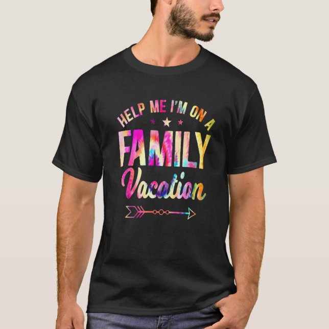 Help Me I'm On A Family Vacation Family Vacation T T-Shirt (Front)