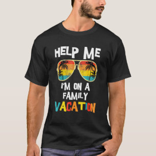 Help Me I'm On A Family Vacation Morning Sunset T-Shirt