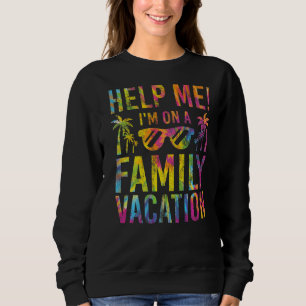 Help Me I'm On A Family Vacation Ocean Beach Sarc Sweatshirt