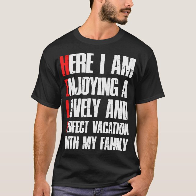 Help Me IM On A Family Vacation Sarcastic Humour  T-Shirt (Front)