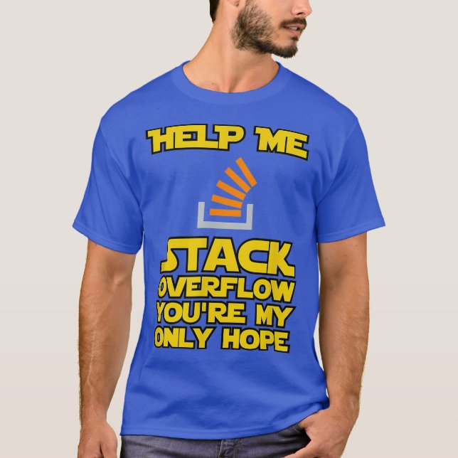 Help me Stack Overflow funny devops programmer T-Shirt (Front)