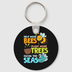 Help More Bees Plant More Trees Clean Seas Earth D Key Ring
