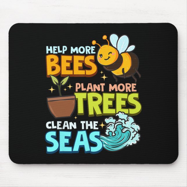 Help More Bees Plant More Trees Clean Seas Earth D Mouse Mat (Front)