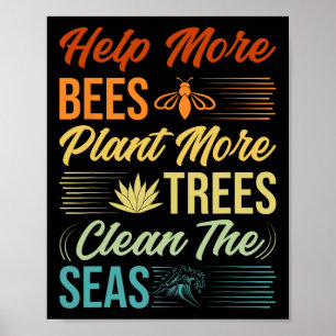 Help More Bees Plant More Trees Clean The Seas - E Poster