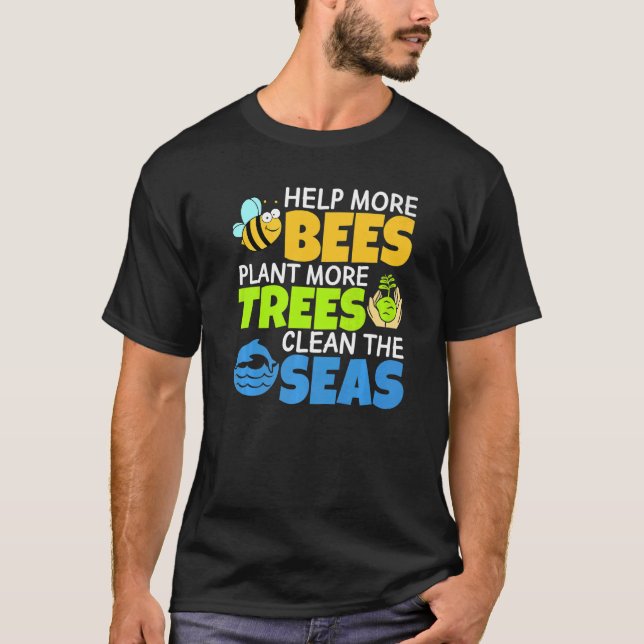 Help More Bees Plant More Trees Clean The Seas Ear T-Shirt (Front)
