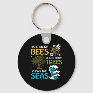 Help More Bees Plant More Trees Clean The Seas  Key Ring