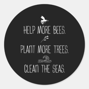 Help More Bees Plant More Trees Clean The Seas Nat Classic Round Sticker
