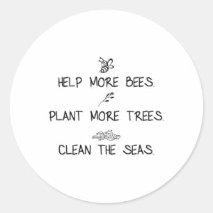 Help More Bees Plant More Trees Clean The Seas Nat Classic Round Sticker