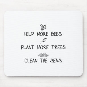 Help More Bees Plant More Trees Clean The Seas Nat Mouse Mat