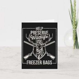 Help Preserve Wildlife Use Freezer Bygs Funny Deer Card