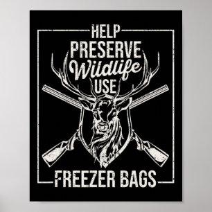 Help Preserve Wildlife Use Freezer Bygs Funny Deer Poster