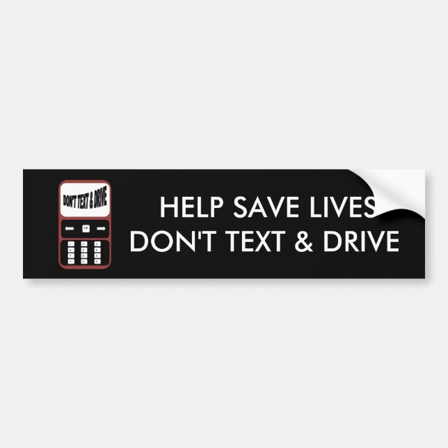 help save lives don't text and drive bumper sticke bumper sticker (Front)